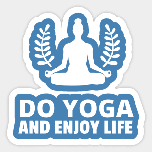 do yoga and enjoy life Sticker